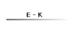 E - K